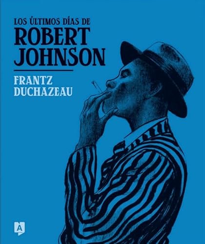 LOS ULTIMOS DIAS DE ROBERT JOHNSON