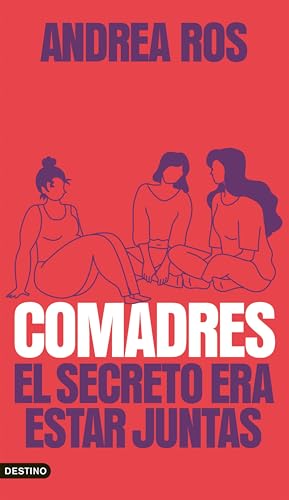 COMADRES: EL SECRETO ERA ESTAR JUNTAS 