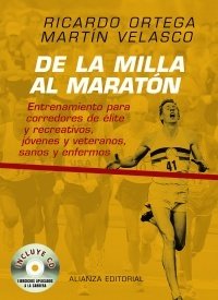 DE LA MILLA AL MARATÓN. Entrenamiento para corredores de élite y recreativos, jóvenes y veteranos, sanos y enfermos