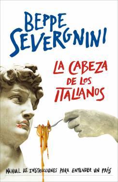 Portada de LA CABEZA DE LOS ITALIANOS. Manual de instrucciones para entender un país