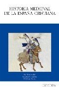 Portada de HISTORIA MEDIEVAL DE LA ESPAÑA CRISTIANA