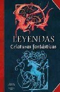 Portada de LEYENDAS: Criaturas fantásticas