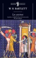 Portada de LOS ASESINOS. Leyenda y realidad histórica de la secta secreta del islam medieval
