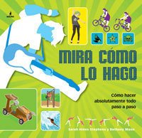 MIRA CÓMO LO HAGO. Cómo hacer absolutamente todo paso a paso