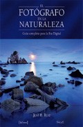 Portada de EL FOTÓGRAFO EN LA NATURALEZA. Guía completa para la era digital