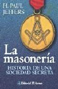 LA MASONERÍA. Historia de una sociedad secreta