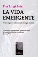 LA VIDA EMERGENTE. De los orígenes químicos a la biología sintética