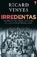 IRREDENTAS. Las presas políticas y sus hijos en las cárceles franquistas