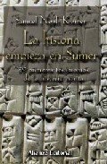 Portada de LA HISTORIA EMPIEZA EN SUMER. 39 testimonios de la Historia escrita