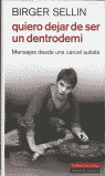 QUIERO DEJAR DE SER UN DENTRODEMI: Mensajes desde una cárcel autista