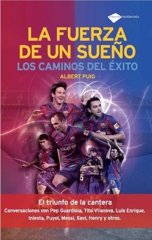 LA FUERZA DE UN SUEÑO. Los caminos del éxito