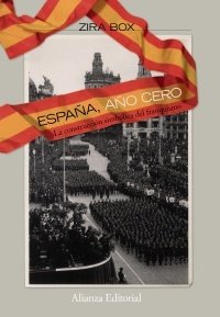 ESPAÑA, AÑO CERO. La construcción simbólica del franquismo