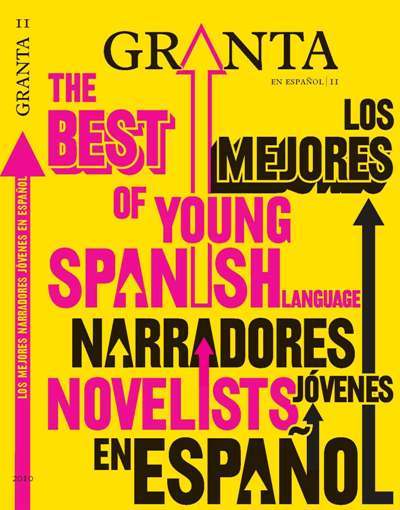 LOS MEJORES NARRADORES JÓVENES EN ESPAÑOL. GRANTA en Español Nº 11 