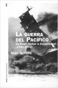 LA GUERRA DEL PACÍFICO. De Pearl Harbor a Guadalcanal (1941-1943)