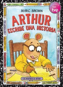 ARTHUR ESCRIBE UNA HISTORIA. Las aventuras de Arthur