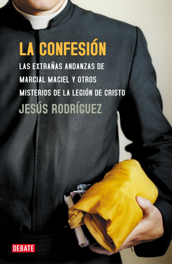 Portada de LA CONFESIÓN. Las extrañas andanzas de Marcial Maciel y otros misterios de la Legión de Cristo