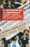 EL SECUESTRO DE LA DEMOCRACIA. Corrupción y dominación política en la España actual