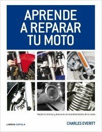 APRENDE A REPARAR TU MOTO. Hazlo tú mismo y ahorra en el mantenimiento de tu moto