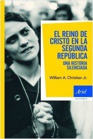 EL REINO DE CRISTO EN LA SEGUNDA REPÚBLICA. Una historia silenciada