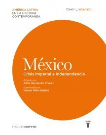 Portada de MÉXICO. Crisis imperial e independencia: 1808-1830