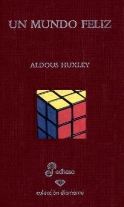 UN MUNDO FELIZ - HUXLEY ALDOUS - Sinopsis del libro, reseñas, criticas,  opiniones - Quelibroleo