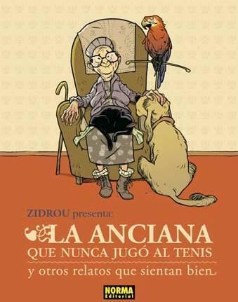 LA ANCIANA QUE NUNCA JUGÓ AL TENIS Y OTROS RELATOS QUE SIENTAN BIEN