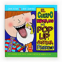 EL CUERPO HUMANO POP-UP: SISTEMA DIGESTIVO