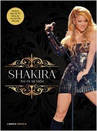 SHAKIRA. Así es su vida
