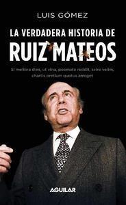 LA VERDADERA HISTORIA DE RUIZ-MATEOS
