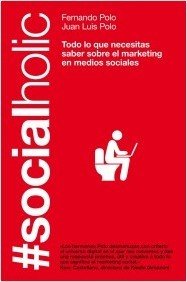 Portada de SOCIALHOLIC. Todo lo que necesitas saber sobre marketing en medios sociales