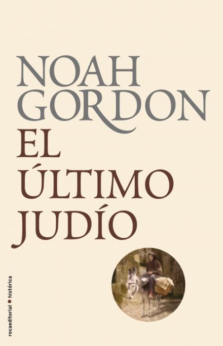 Derrotado Admitir muerto EL ÚLTIMO JUDÍO - GORDON NOAH - Sinopsis del libro, reseñas, criticas,  opiniones - Quelibroleo