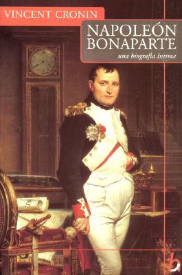 NAPOLEÓN BONAPARTE: Una biografía íntima