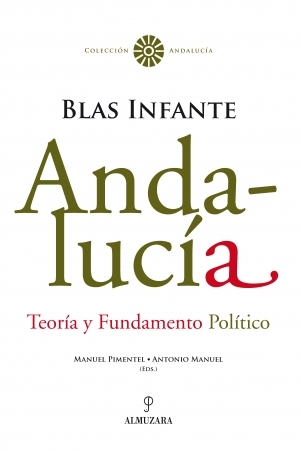 ANDALUCÍA: Teoría y Fundamento Político. BLAS INFANTE