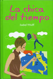 La chica del tiempo, Isabel Wolff (rom) Libro_1410004962