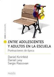 Portada de ENTRE ADOLESCENTES Y ADULTOS EN LA ESCUELA