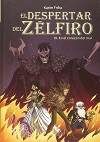 Portada de EL DESPERTAR DEL ZÉLFIRO. 3: En el corazón del mal