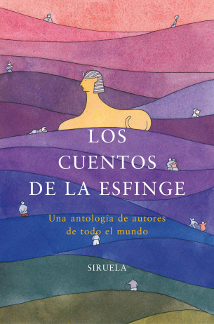 LOS CUENTOS DE LA ESFINGE. Una antología de autores de todo el mundo