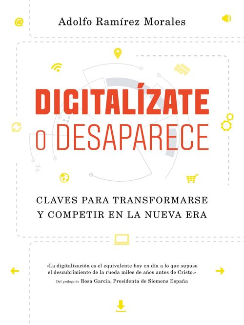Portada de DIGITALÍZATE O DESAPARECE. Claves para transformarse y competir en la nueva era