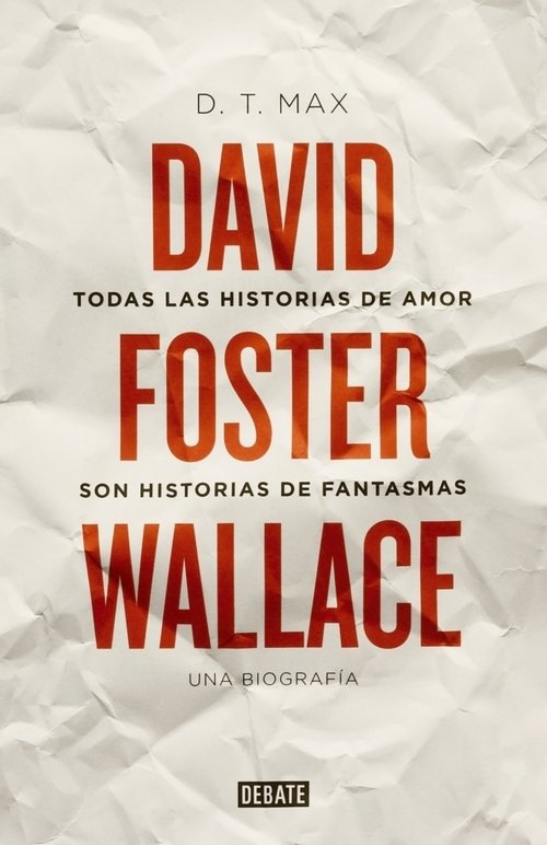 DAVID FOSTER WALLACE. Todas las historias de amor son historias de fantasmas