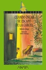 Portada de CUANDO ÓSCAR SE ESCAPÓ DE LA CÁRCEL
