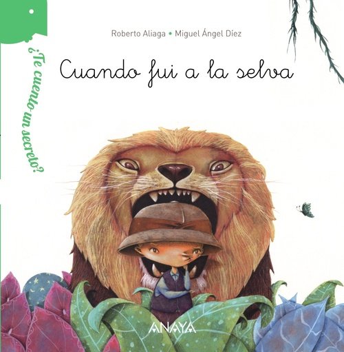 Portada de ¿TE CUENTO UN SECRETO? CUANDO FUI A LA SELVA