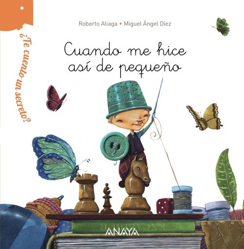 Portada de ¿TE CUENTO UN SECRETO? CUANDO ME HICE ASÍ DE PEQUEÑO