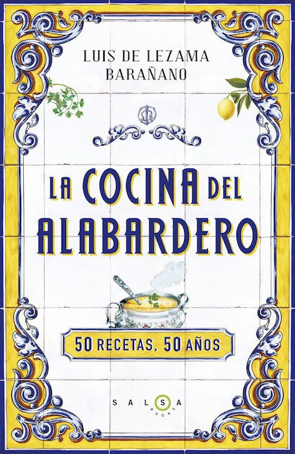 Portada de LA COCINA DEL ALABARDERO. 50 recetas, 50 años