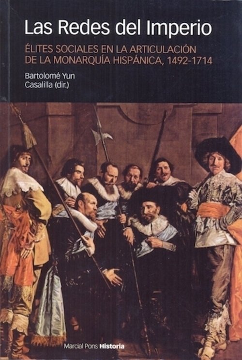 Portada de LAS REDES DEL IMPERIO. Élites sociales en la articulación de la monarquía hispánica, 1492-1714