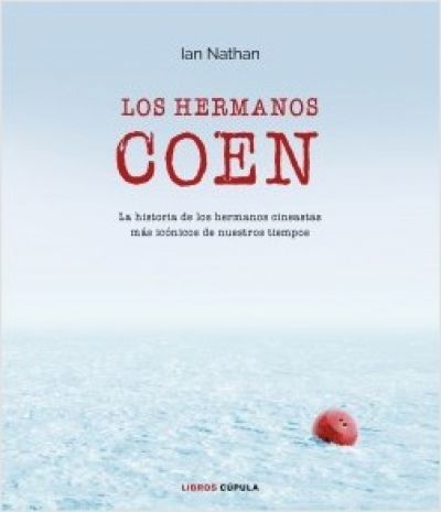 LOS HERMANOS COEN. La historia de los hermanos cineastas más icónicos de nuestros tiempos