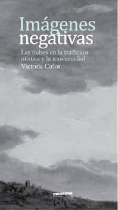 IMÁGENES NEGATIVAS. Las nubes en la tradición mística y la modernidad