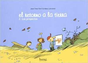 LOS PROYECTOS.  El retorno a la tierra 2