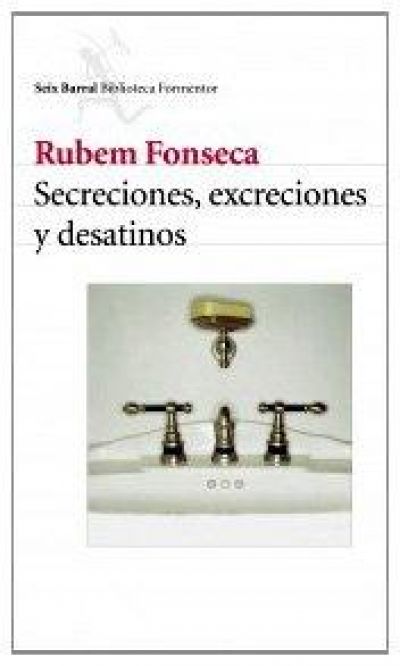 SECRECIONES, EXCRECIONES Y DESATINOS