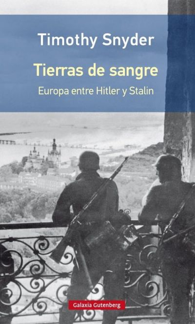 TIERRAS DE SANGRE. Europa entre Hitler y Stalin