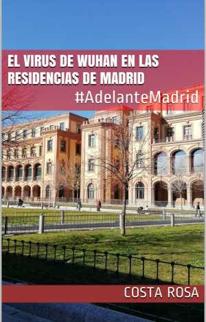 EL VIRUS DE WUHAN EN LAS RESIDENCIAS DE MADRID